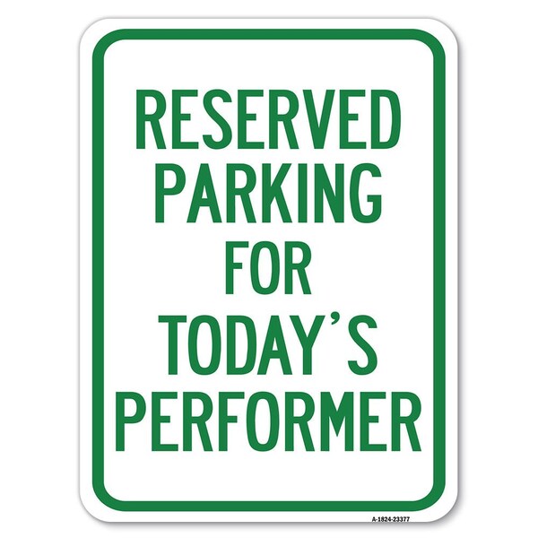 Parking Reserved for Todays Performer Heavy-Gauge Alum Rust Proof Parking, 18" x 24", A-1824-23377